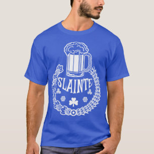 Camiseta SLAINTE é irlandês para "Cheers"
