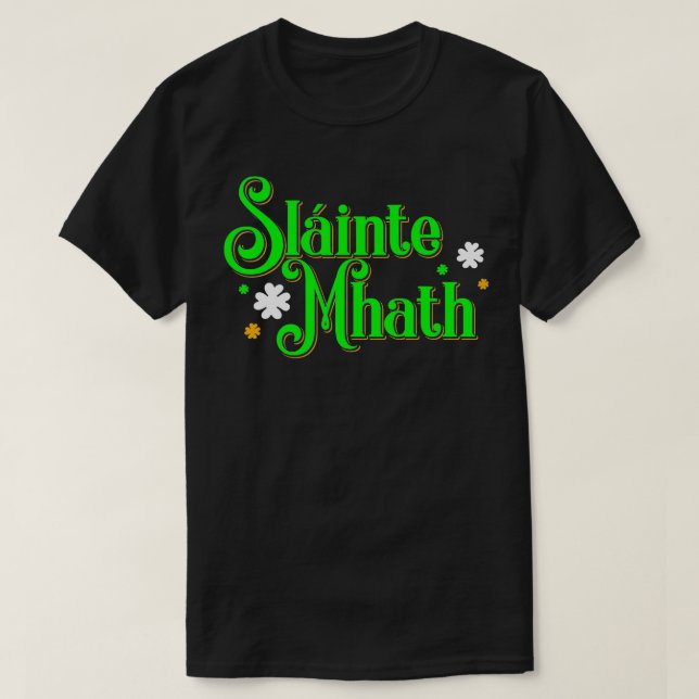 Camiseta Slainte Mhath Scottish Gaelic Good health Ruas pat (Frente do Design)