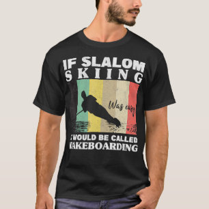 Camiseta Slalom Skiing Era Fácil Para Atletas De Wakeboard 