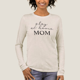 Camiseta Slay At Home Mom Long Sleeve Shirt