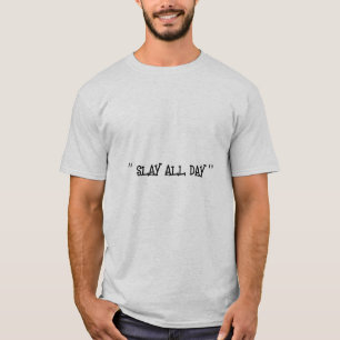 Camiseta slay o dia inteiro na cinza
