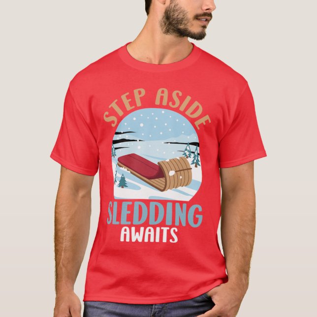Camiseta Sledding Step Aside Sledding Awaits Funny Sled Tra (Frente)