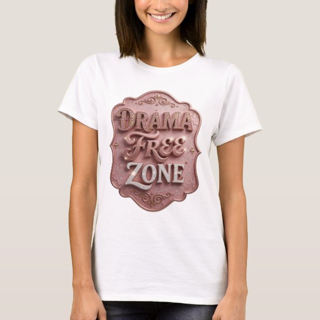 Camiseta Sleek Gold DRAMA FREE ZONE Statement (Frente)