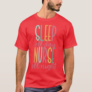 Camiseta Sleep All Day Nurse All Night 