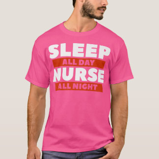Camiseta Sleep All Day Nurse All Night Night Shift Nurses R