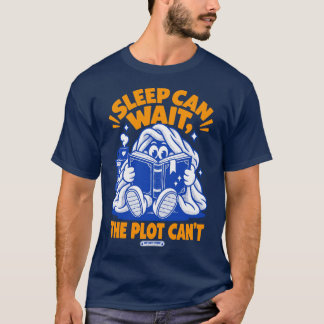 Camiseta Sleep Can Wait, The Plot Can't - Funny Book Lover