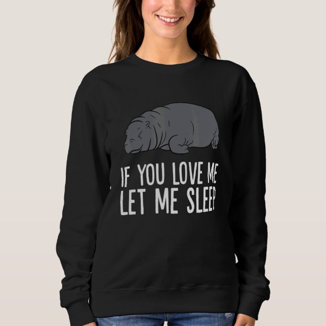 Camiseta Sleeping Hippo If You Love Me Let Me Sleep Hippo (Frente)