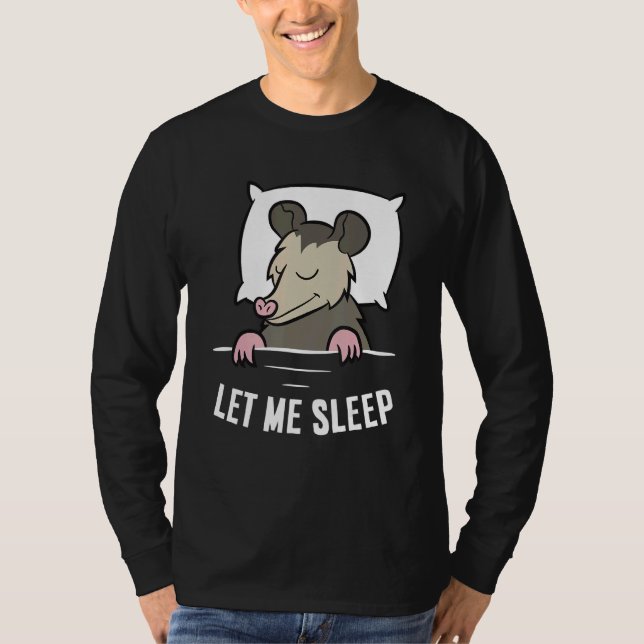 Camiseta Sleeping Opossum Let Me Sleep Cute Napping Opossum (Frente)