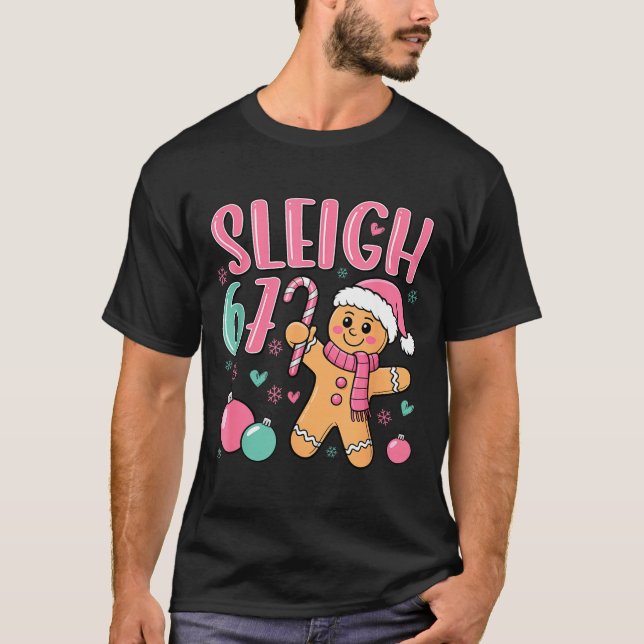 Camiseta Sleigh 67 Gingerbread Christmas Six Seven Meme Vir (Frente)