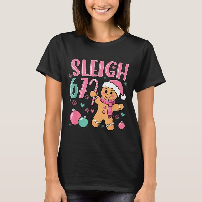 Camiseta Sleigh 67 Gingerbread Christmas Six Seven Meme Vir (Frente)