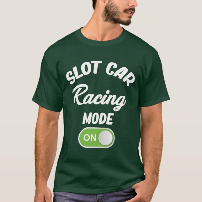 Camiseta Slot Car Racing Mode On Drag Hobby Motorsport fami (Frente)