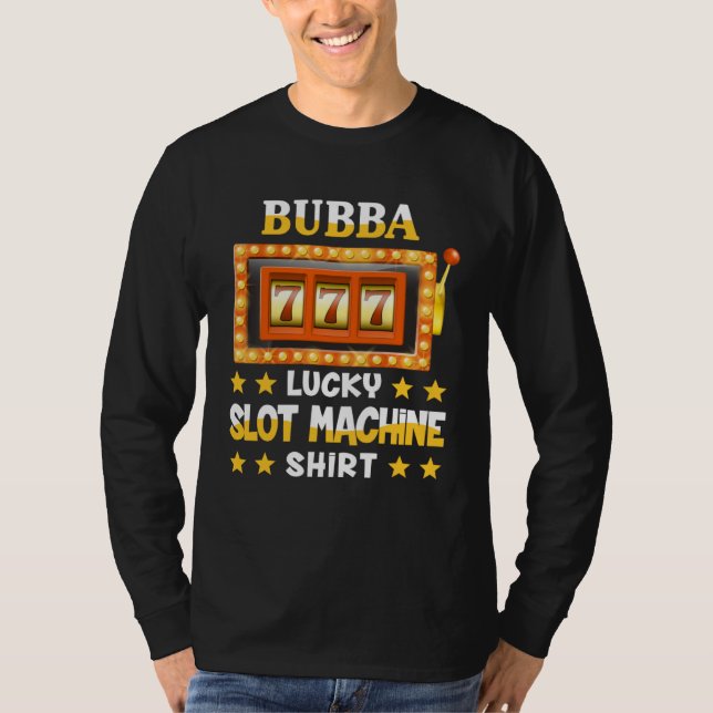 Camiseta Slot Machine  For Bubba  Lucky Slot Machine (Frente)