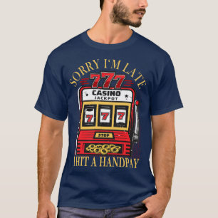 Camiseta Slot Machine Handpay Slogan engraçado