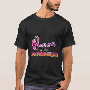Camiseta Slot Machine Rainha Engraçada Dizendo Cotação Casi