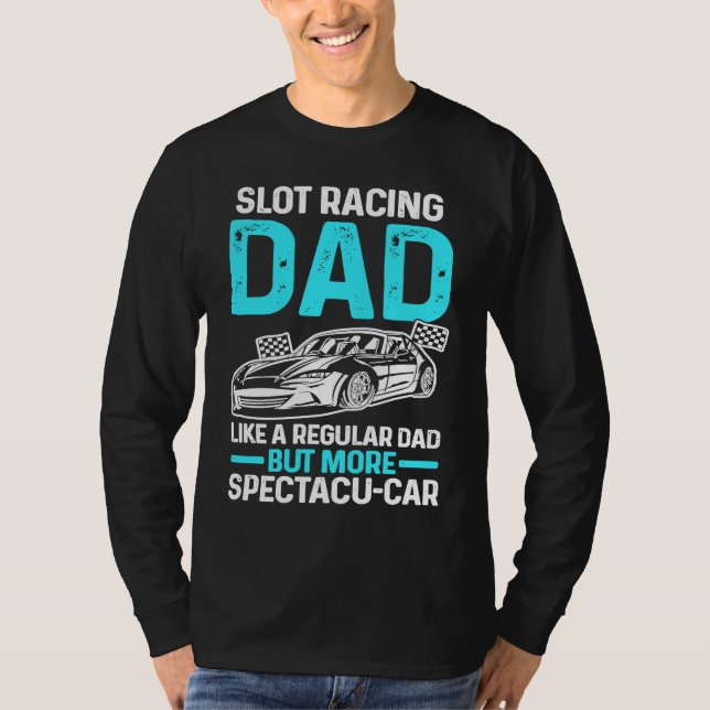 Camiseta Slot Racing Dad Like A Regular Dad But More Specta (Frente)