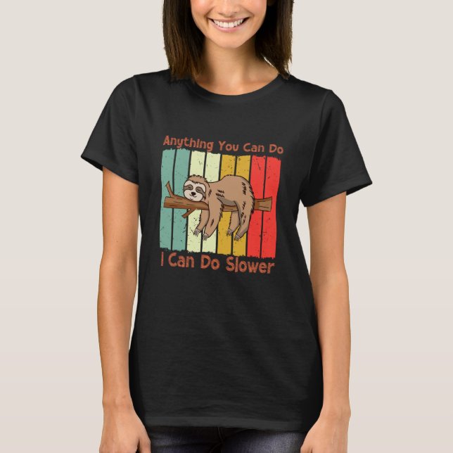 Camiseta Sloth Anything You Can Do I Can Do Slower  Lazy Pe (Frente)