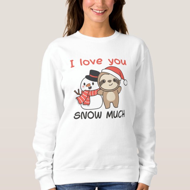 Camiseta Sloth, Eu Te Amo Neve Muito Snowman Pun (Frente)