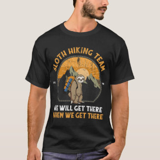 Camiseta Sloth Hikingeam We Will Gethere When We Gethere fa