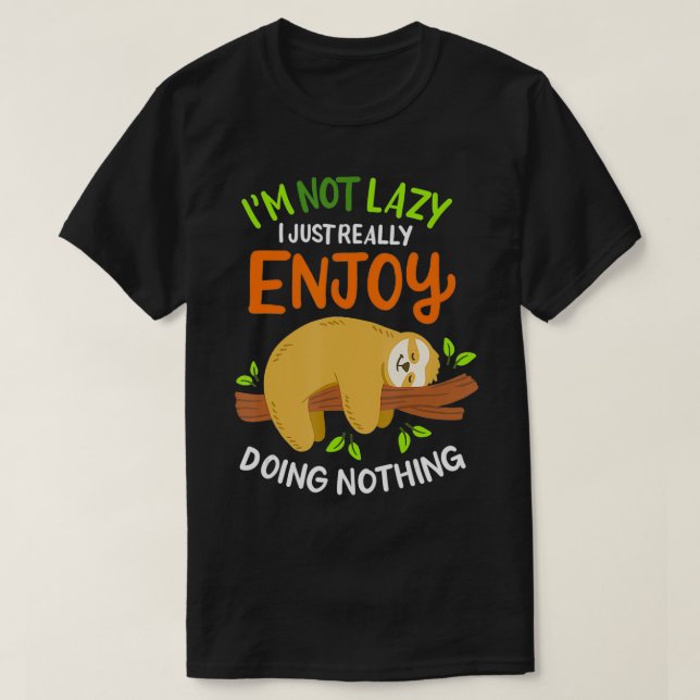 Camiseta Sloth Lazy Fazendo Nada De Engraçado (Frente do Design)