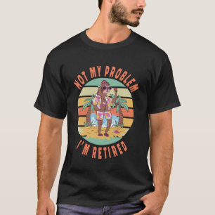 Camiseta Sloth, não é o meu problema, sou aposentado.