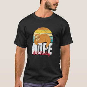 Camiseta Sloth Não seja uma pessoa de verdade Apenas diga n