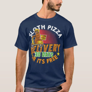 Camiseta Sloth Pizza Delivery 30 Days Or Its Free Foodie Fa