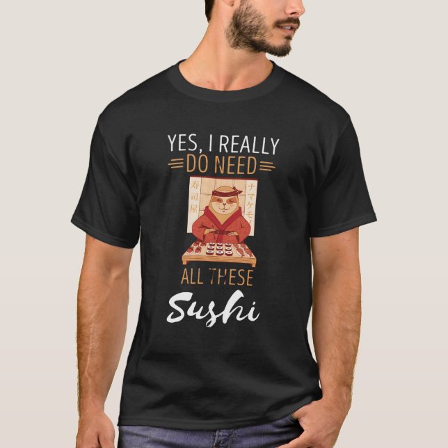 Camiseta Sloth Sushi Eu Realmente Preciso Da Comida Asiátic (Frente)
