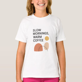 Camiseta Slow Mornings Warm Coffee Aesthetic