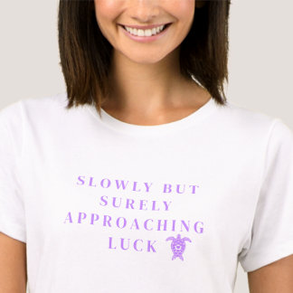 Camiseta Slowly But Surely Approaching Luck Purple Quote