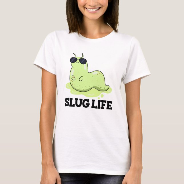 Camiseta Slug Life Funny Green Slug (Frente)