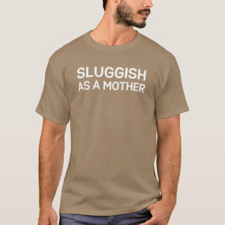 Camiseta Sluggy como mãe para o presente de mães Mães Mamas