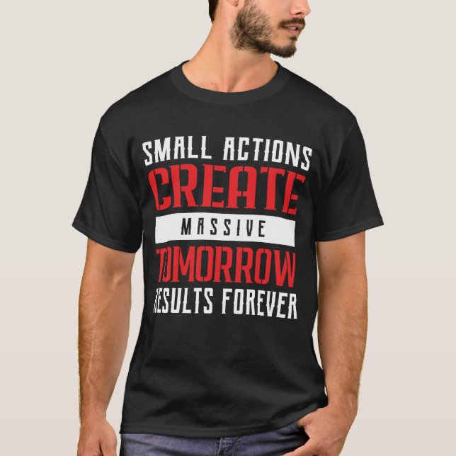 Camiseta Small Actions Big Results Motivational Typography (Frente)
