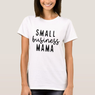 Camiseta Small Business Mama - Mãe Empreendedora