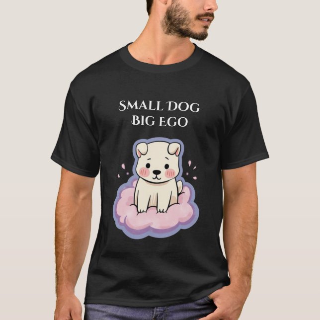 Camiseta Small Dog Big Ego Cute Puppy Illustration (Frente)