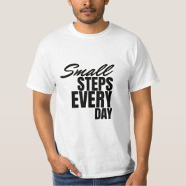 Camiseta Small Steps Every Day | Motivational Quote