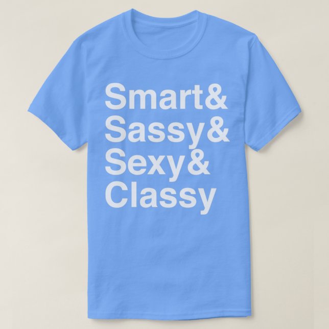 Camiseta Smart Sassy Sexy Classy (Frente do Design)