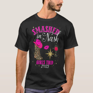 Camiseta Smashed In Nash Girls Trip Nashville 2023 Besties