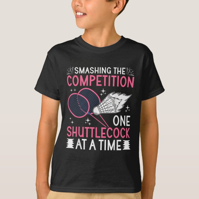 Camiseta Smashing The Competition Badminton Player Shuttle  (Frente)