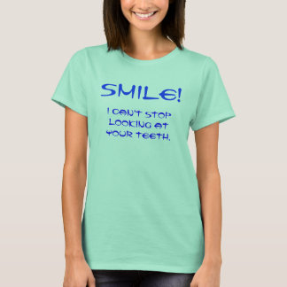 Camiseta SMILE, não consigo parar de olhar para os seus den