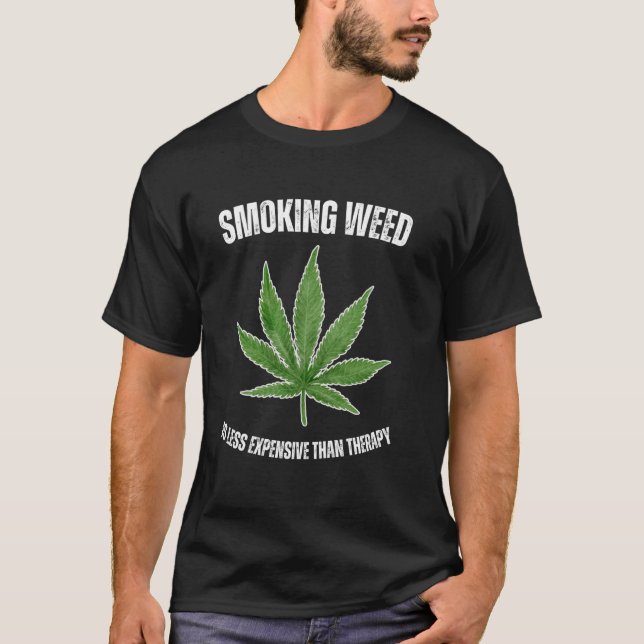 Camiseta Smoking Weed is Less Expensive than Therapy Funny  (Frente)