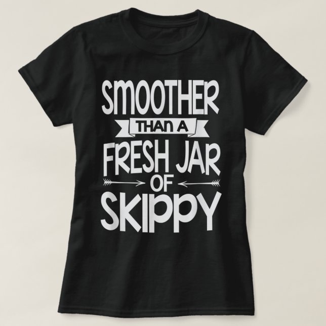Camiseta Smoother Than A Fresh Jar Of Skippy Kids Boys Girl (Frente do Design)