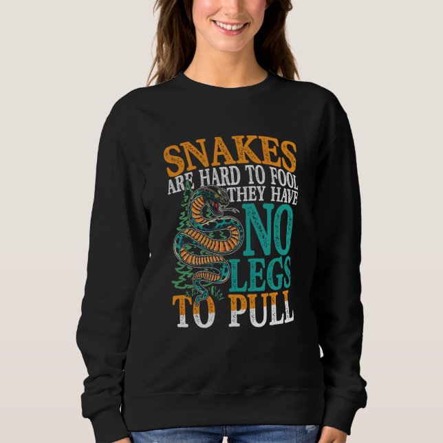 Camiseta Snakes Are Hard To Fool They Have No Legs To Pull (Frente)