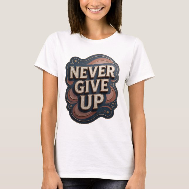 Camiseta Snappy Gold com a frase NEVER GIVE UP (Frente)