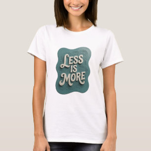 Camiseta Snappy Teal LESS IS MORE Slogan