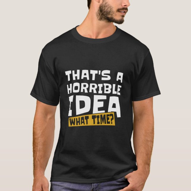 Camiseta Snarky T A Horrible W Time (Frente)