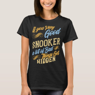 Camiseta Snooker, se jogares bem bilhar para o verdadeiro a