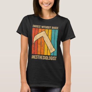 Camiseta Snooze Sem Booze Anestesiologista Anestesiolo