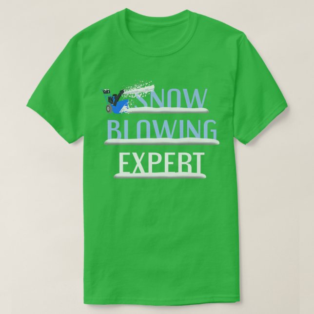 Camiseta Snow Blowing Epert Funny Snow Blower Winter Saying (Frente do Design)