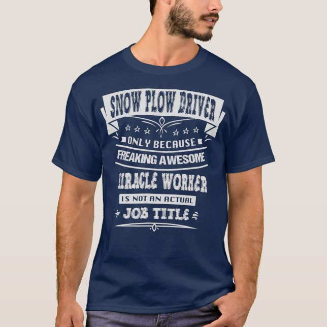 Camiseta Snow Plow Driver Engraçado Sarcástico Novamente Hu (Frente)