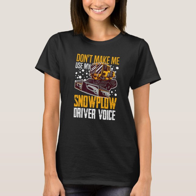 Camiseta Snow Plow Tractor Machine Truck Shovel Driver Snow (Frente)